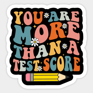 Groovy You Are More Than A Test Score Teacher Testing Day Sticker